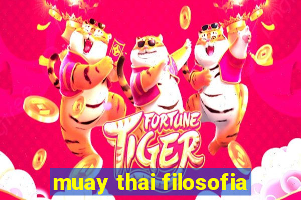 muay thai filosofia